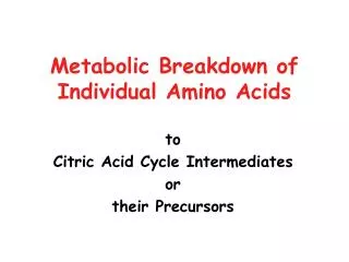 Metabolic Breakdown of Individual Amino Acids