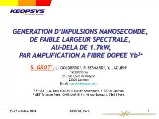 GENERATION D’IMPULSIONS NANOSECONDE, DE FAIBLE LARGEUR SPECTRALE, AU-DELA DE 1.7kW, PAR AMPLIFICATION A FIBRE DOPEE Y