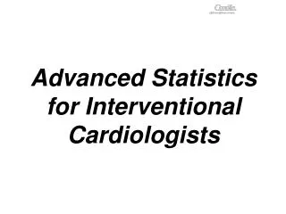 Advanced Statistics for Interventional Cardiologists