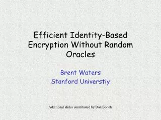 Efficient Identity-Based Encryption Without Random Oracles