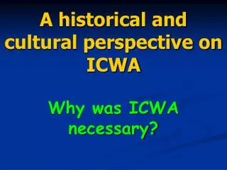 A historical and cultural perspective on ICWA