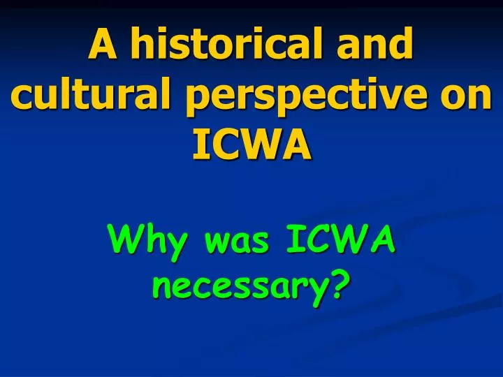 a historical and cultural perspective on icwa