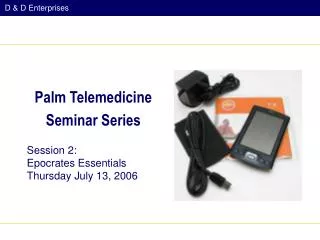 Session 2: Epocrates Essentials Thursday July 13, 2006