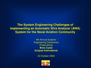The System Engineering Challenges of Implementing an Automatic Wire Analyzer (AWA) System for the Naval Aviation Communi