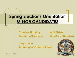 Spring Elections Orientation MINOR CANDIDATES