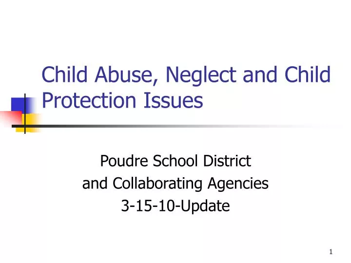 child abuse neglect and child protection issues