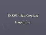 To Kill A Mockingbird - slide 1