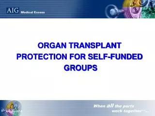 ORGAN TRANSPLANT PROTECTION FOR SELF-FUNDED GROUPS