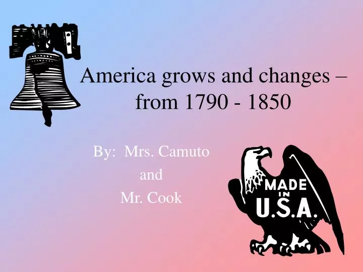 america grows and changes from 1790 1850