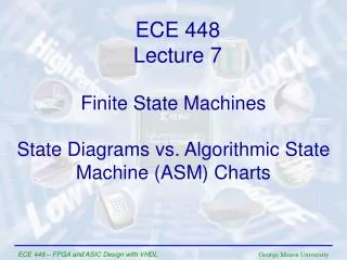 Finite State Machines State Diagrams vs. Algorithmic State Machine (ASM) Charts