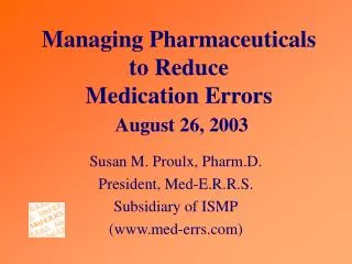 Managing Pharmaceuticals to Reduce Medication Errors August 26, 2003