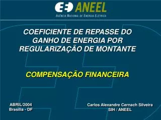 COEFICIENTE DE REPASSE DO GANHO DE ENERGIA POR REGULARIZAÇÃO DE MONTANTE COMPENSAÇÃO FINANCEIRA