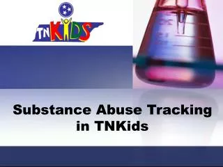 Substance Abuse Tracking in TNKids