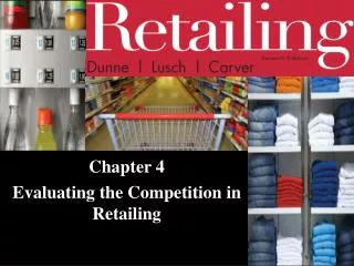 Chapter 4 Evaluating the Competition in Retailing