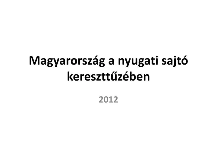 magyarorsz g a nyugati sajt keresztt z ben