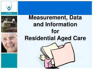 Measurement, Data and Information for Residential Aged Care