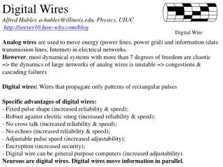 Digital Wires Alfred Hubler, a-hubler@illinois, Physics, UIUC server10.how-why/blog
