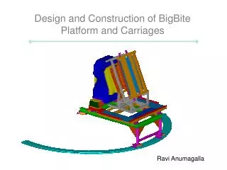 Design and Construction of BigBite Platform and Carriages