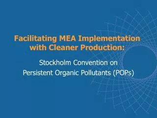 Facilitating MEA Implementation with Cleaner Production: