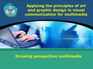 Applying the principles of art and graphic design in visual communication for multimedia