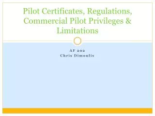 Pilot Certificates, Regulations, Commercial Pilot Privileges &amp; Limitations