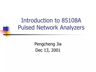 Introduction to 85108A Pulsed Network Analyzers