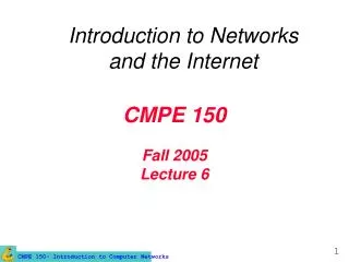 CMPE 150 Fall 2005 Lecture 6