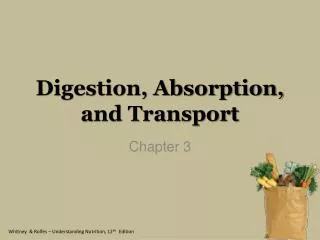 Digestion, Absorption, and Transport