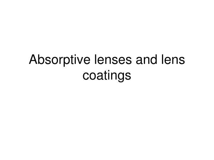 absorptive lenses and lens coatings