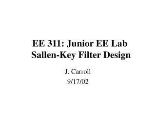 EE 311: Junior EE Lab Sallen-Key Filter Design
