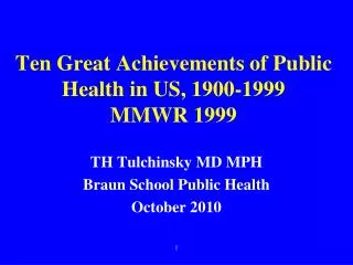 Ten Great Achievements of Public Health in US, 1900-1999 MMWR 1999