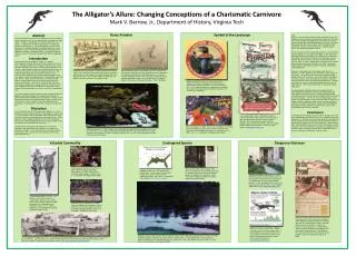 The Alligator’s Allure: Changing Conceptions of a Charismatic Carnivore Mark V. Barrow, Jr., Department of History, Virg