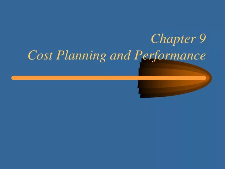 chapter 9 cost planning and performance