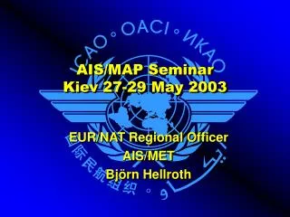 AIS/MAP Seminar Kiev 27-29 May 2003