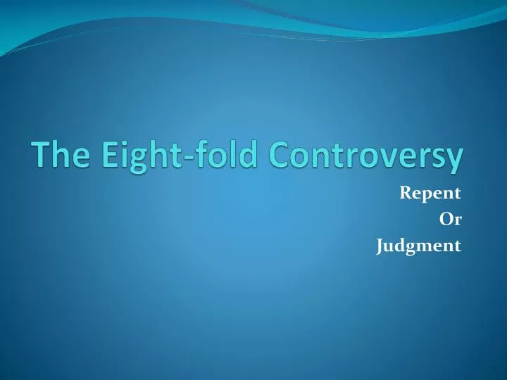 the eight fold controversy