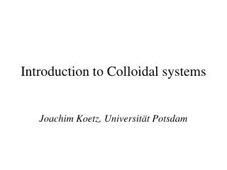 Introduction to Colloidal systems