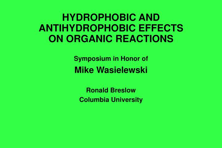 hydrophobic and antihydrophobic effects on organic reactions