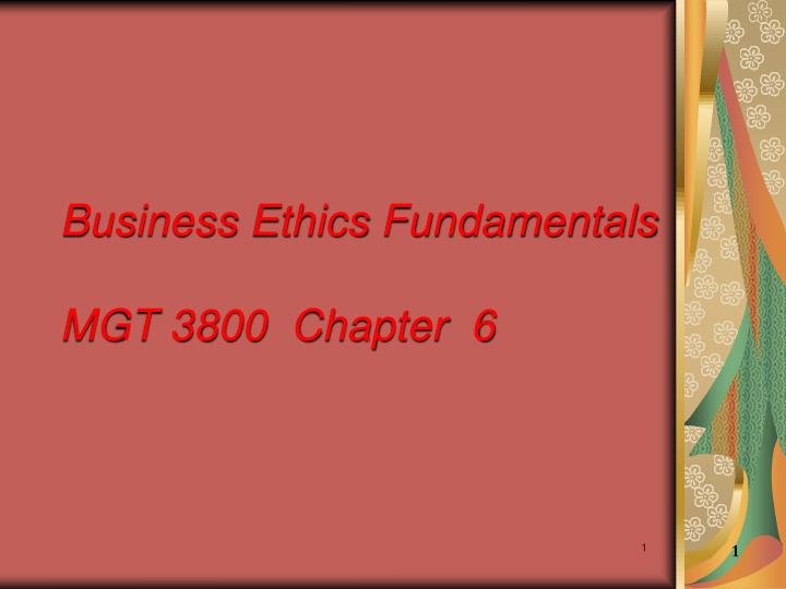 business ethics fundamentals mgt 3800 chapter 6