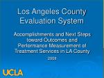 Los Angeles County Evaluation System - slide 1