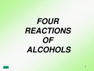 FOUR REACTIONS OF ALCOHOLS