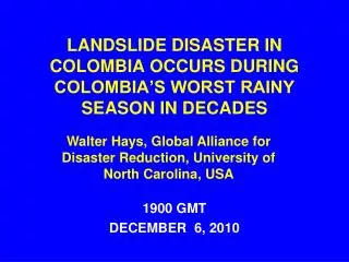 LANDSLIDE DISASTER IN COLOMBIA OCCURS DURING COLOMBIA’S WORST RAINY SEASON IN DECADES