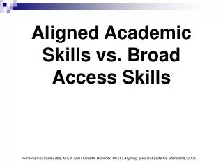 Aligned Academic Skills vs. Broad Access Skills