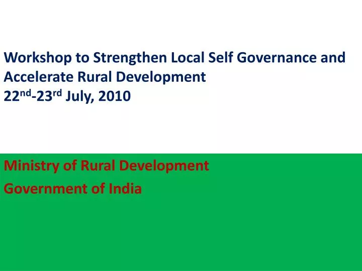 workshop to strengthen local self governance and accelerate rural development 22 nd 23 rd july 2010