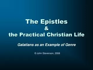The Epistles &amp; the Practical Christian Life