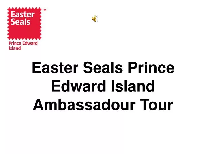 easter seals prince edward island ambassadour tour