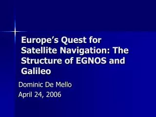 Europe’s Quest for Satellite Navigation: The Structure of EGNOS and Galileo