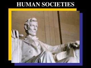 HUMAN SOCIETIES