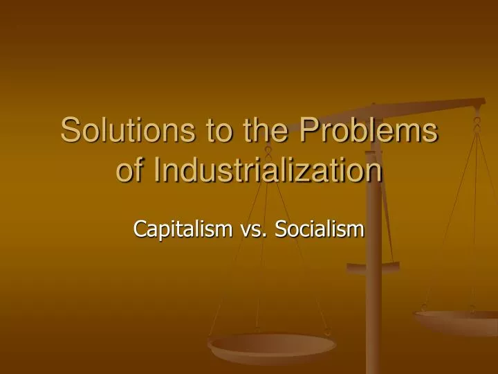solutions to the problems of industrialization