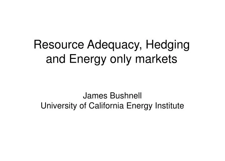 resource adequacy hedging and energy only markets