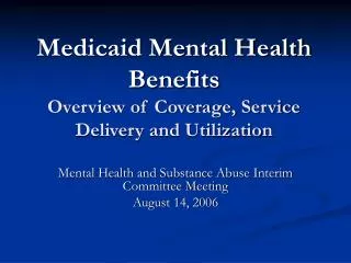 Medicaid Mental Health Benefits Overview of Coverage, Service Delivery and Utilization